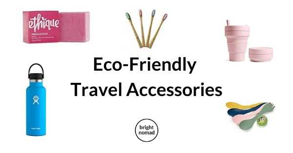 Top Eco-Friendly Travel Products You’ll Actually Use