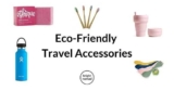Top Eco-Friendly Travel Products You’ll Actually Use